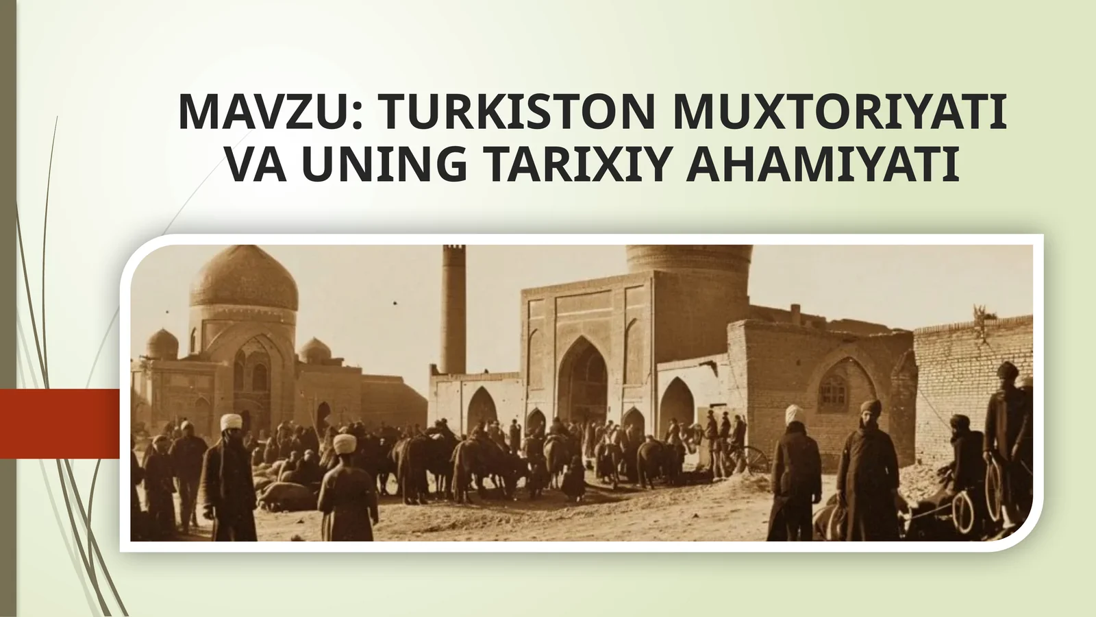 TURKISTON MUXTORIYATI VA UNING TARIXIY AHAMIYATI