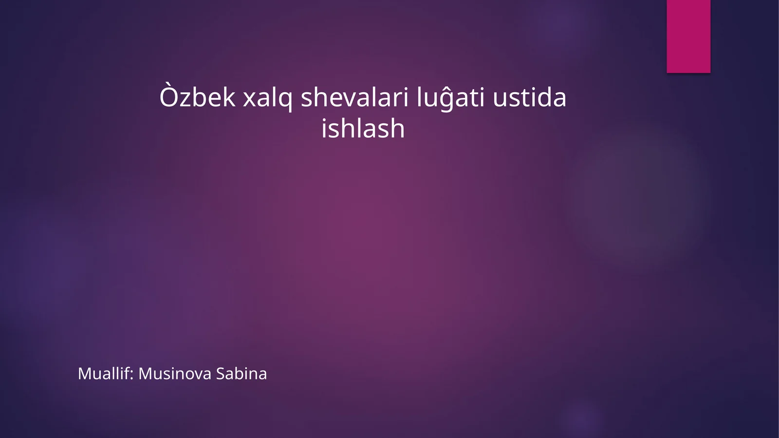 Òzbek xalq shevalari luĝati ustida ishlash