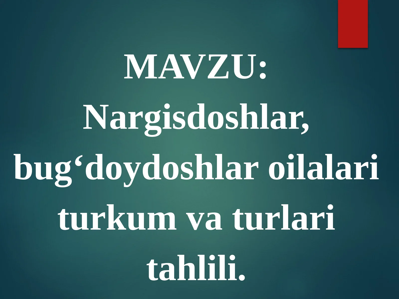 Nargisdoshlar, bug‘doydoshlar oilalari turkum va turlari tahlili