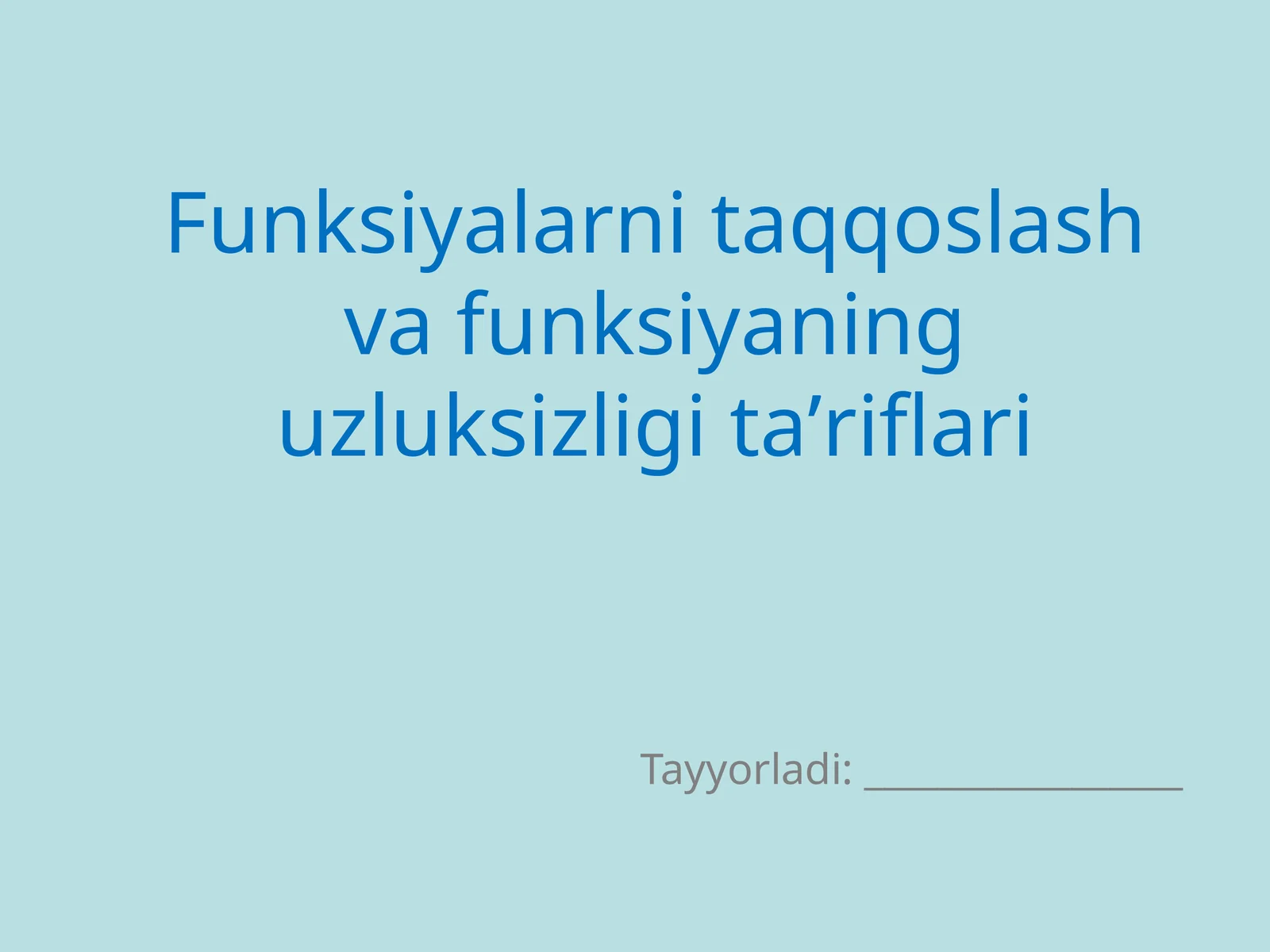 Funksiyalarni taqqoslash va funksiyaning uzluksizligi ta’riflari