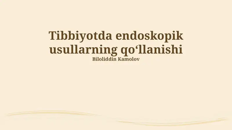 Tibbiyotda endoskopik usullarning qoʻllanishi
