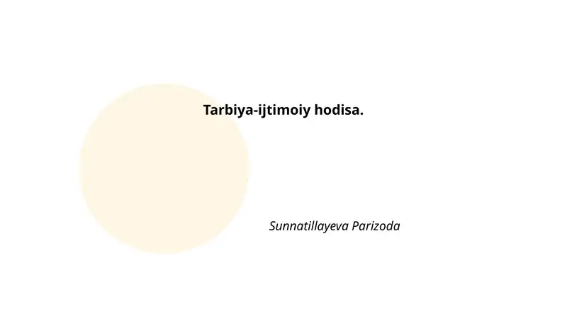 Tarbiya-ijtimoiy hodisa. Sunnatillayeva Parizoda
