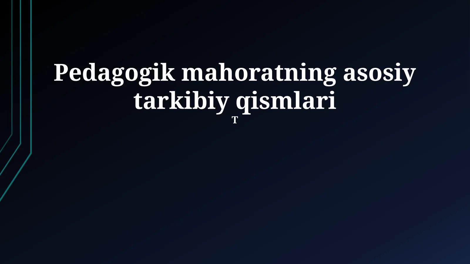 Pedagogik mahoratning asosiy tarkibiy qismlari