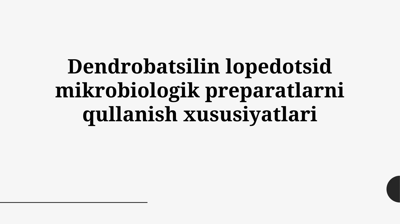 Dendrobatsilin lopedotsid mikrobiologik preparatlarniqullanishxususiyatlari