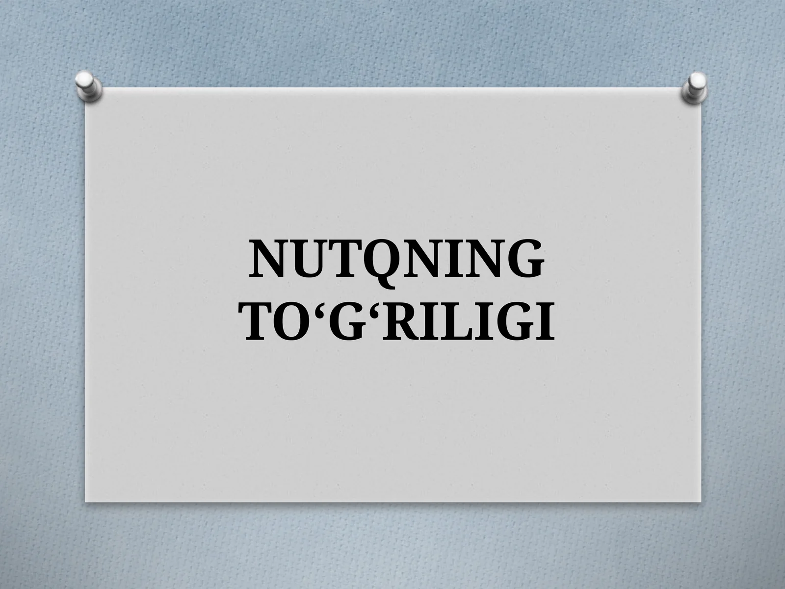 NUTQNING TO‘G‘RILIGI