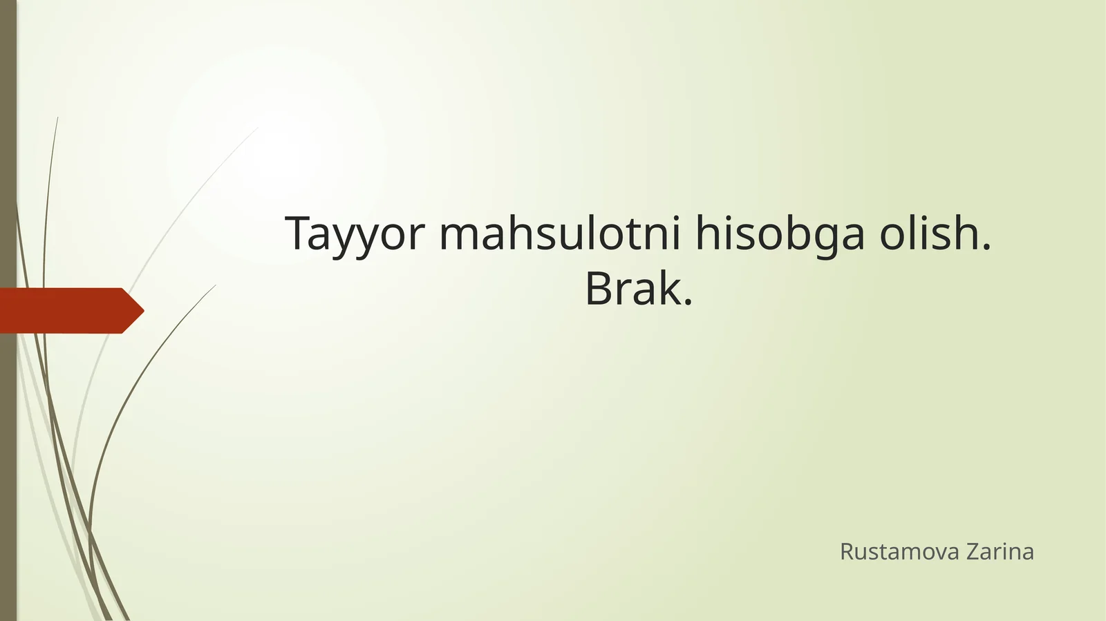 Tayyor mahsulotni hisobga olish. Brak