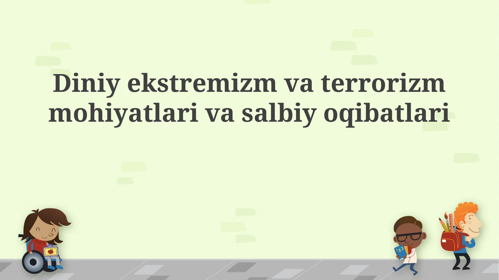 Diniy ekstremizm va terrorizm mohiyatlari va salbiy oqibatlari