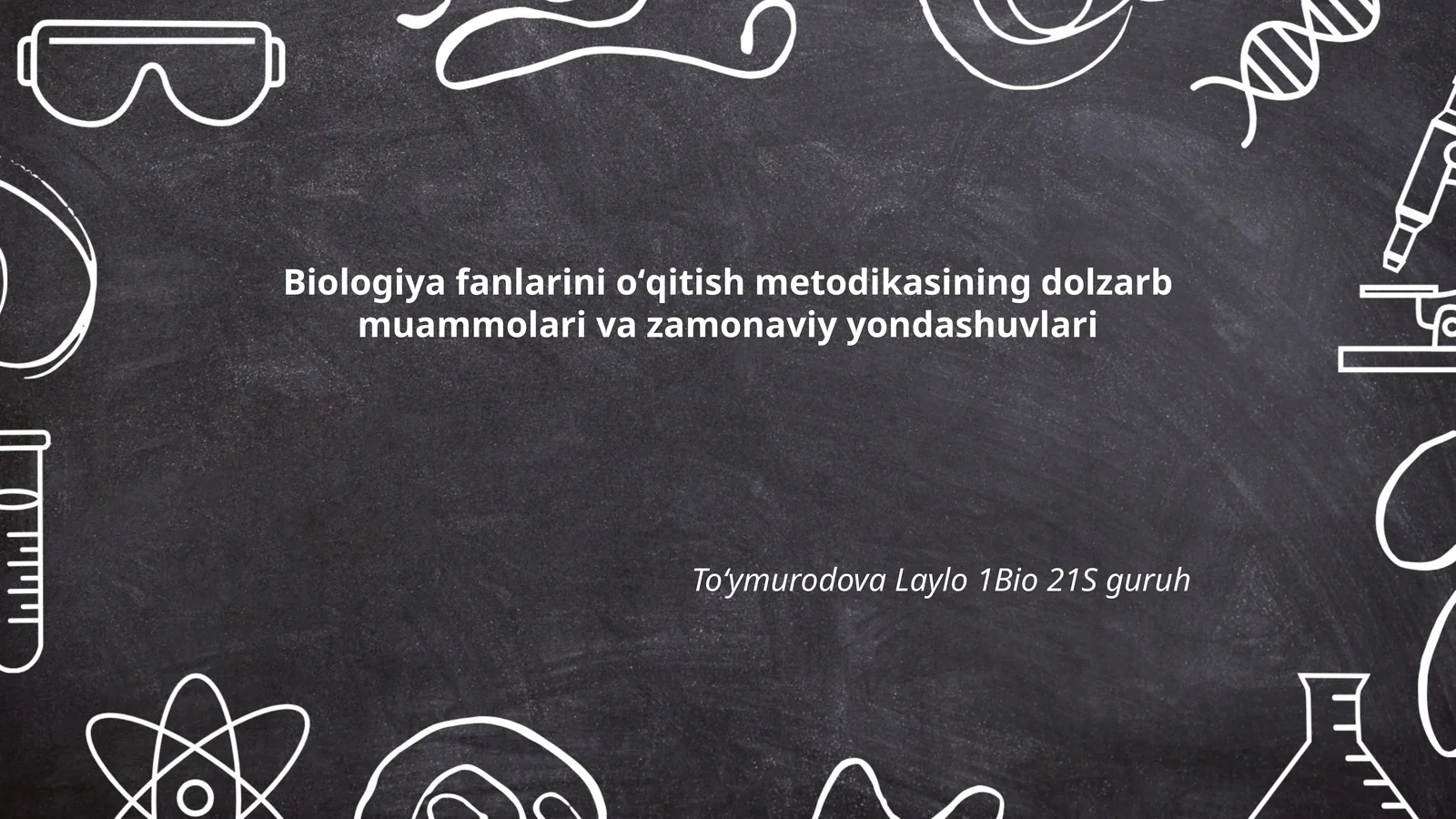 Biologiya fanlarini oʻqitish metodikasining dolzarb muammolari va zamonaviy yondashuvlari