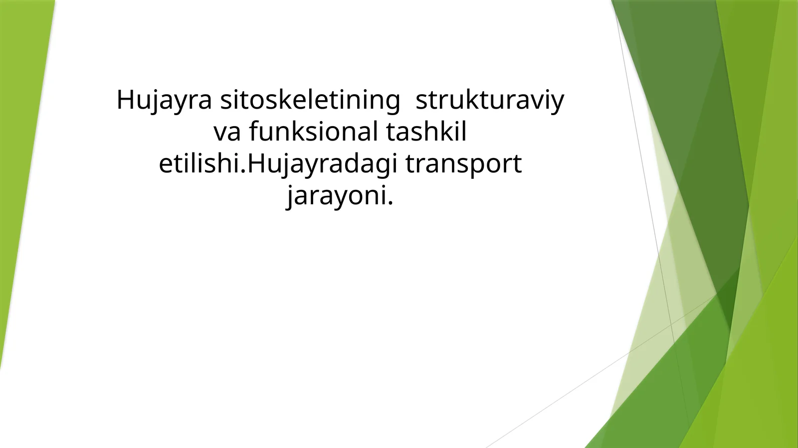 Hujayra sitoskeletining strukturaviy va funksional tashkil etilishi.Hujayradagi transport jarayoni.