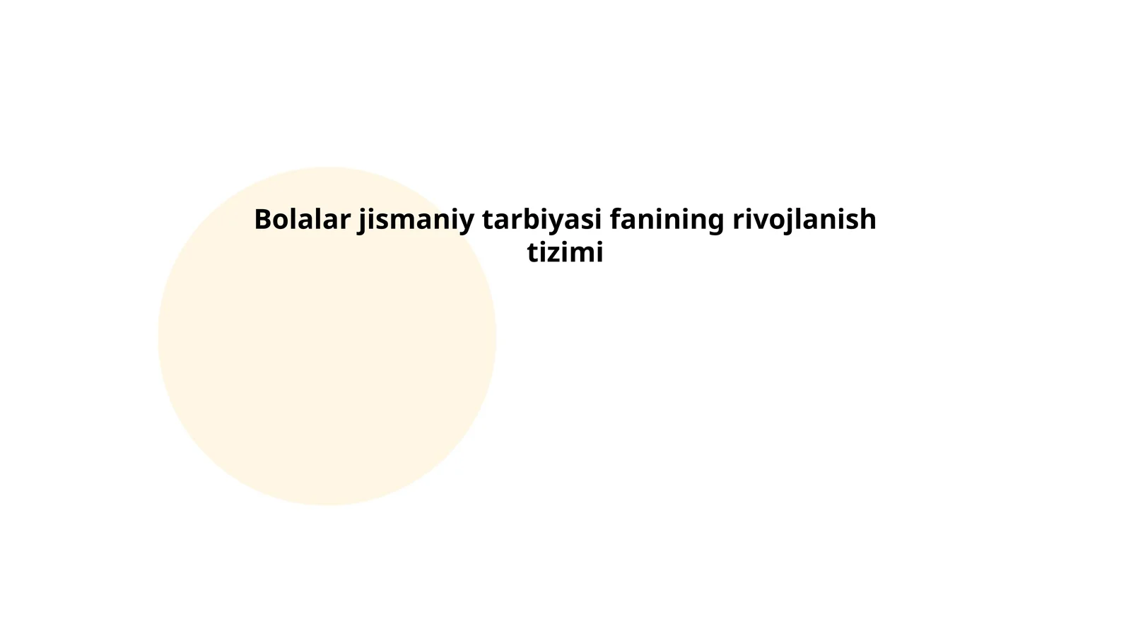 Bolalar jismaniy tarbiyasi fanining rivojlanish tizimi
