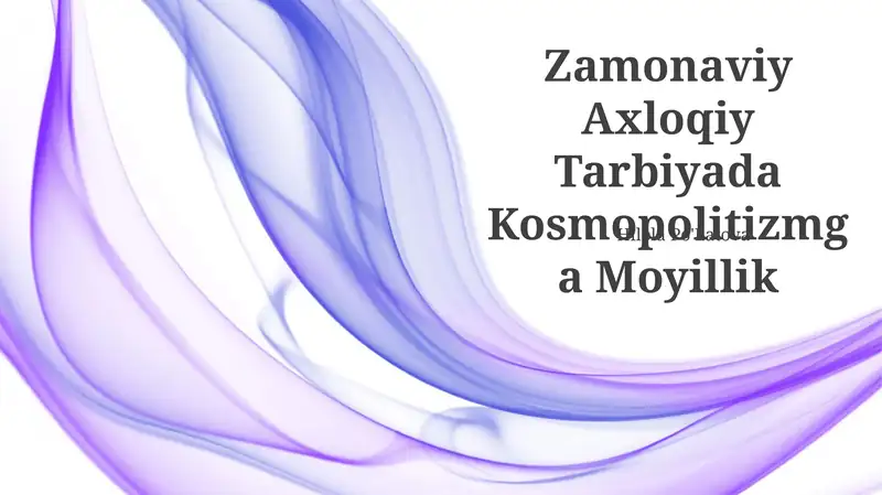 Zamonaviy Axloqiy Tarbiyada Kosmopolitizmga Moyillik