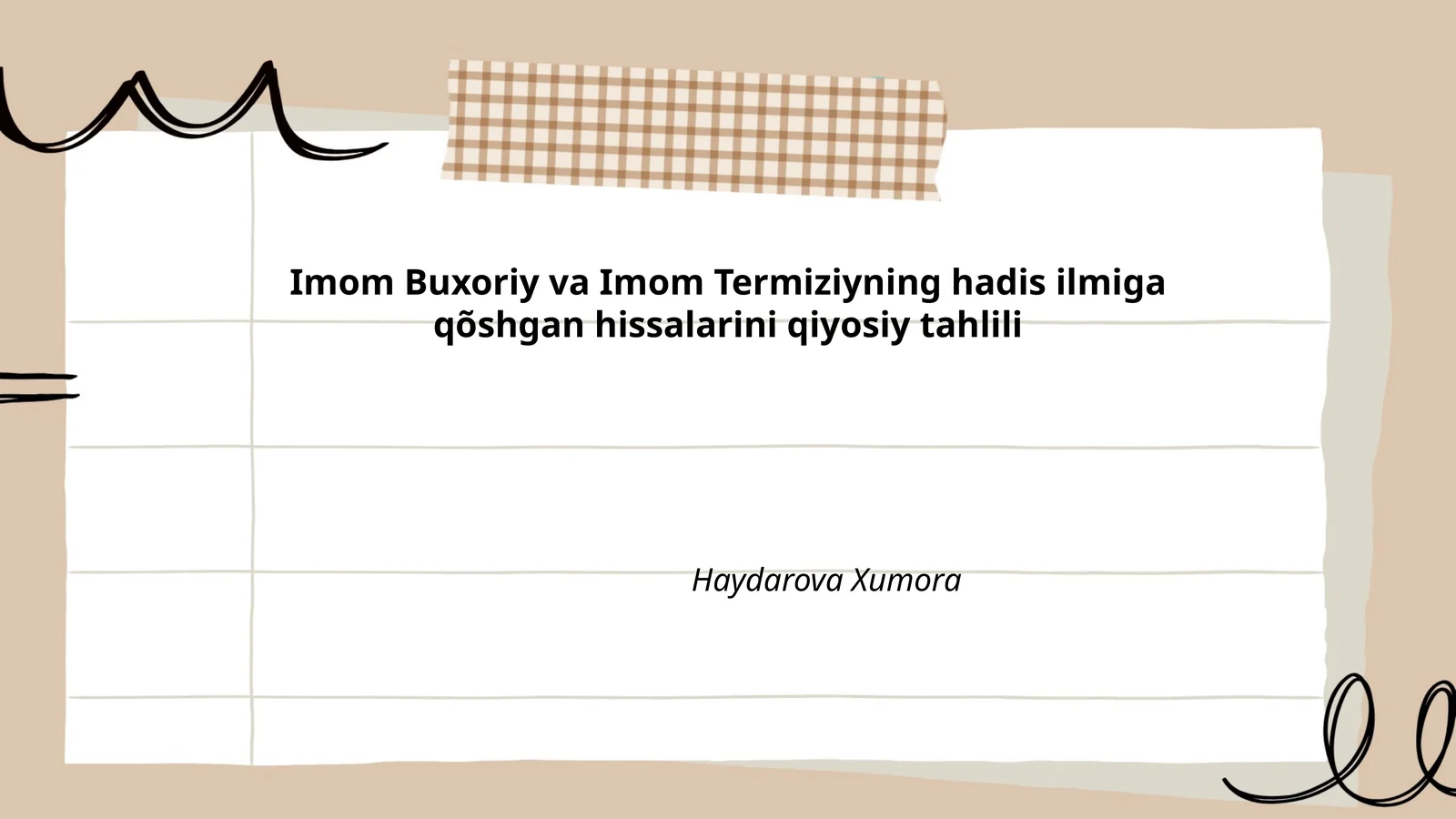 Imom Buxoriy va Imom Termiziyning hadis ilmiga qõshgan hissalarini qiyosiy tahlili