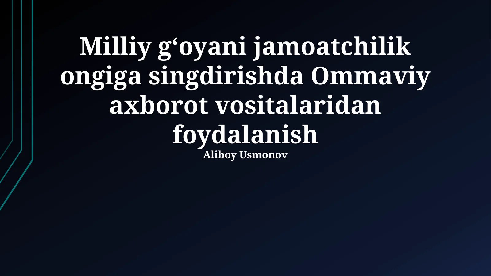 Milliy g‘oyani jamoatchilik ongiga singdirishda Ommaviy axborot vositalaridan foydalanish
