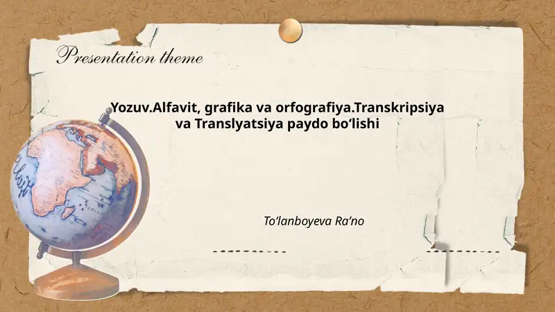 Yozuv.Alfavit, grafika va orfografiya.Transkripsiya va Translyatsiya paydo boʻlishi