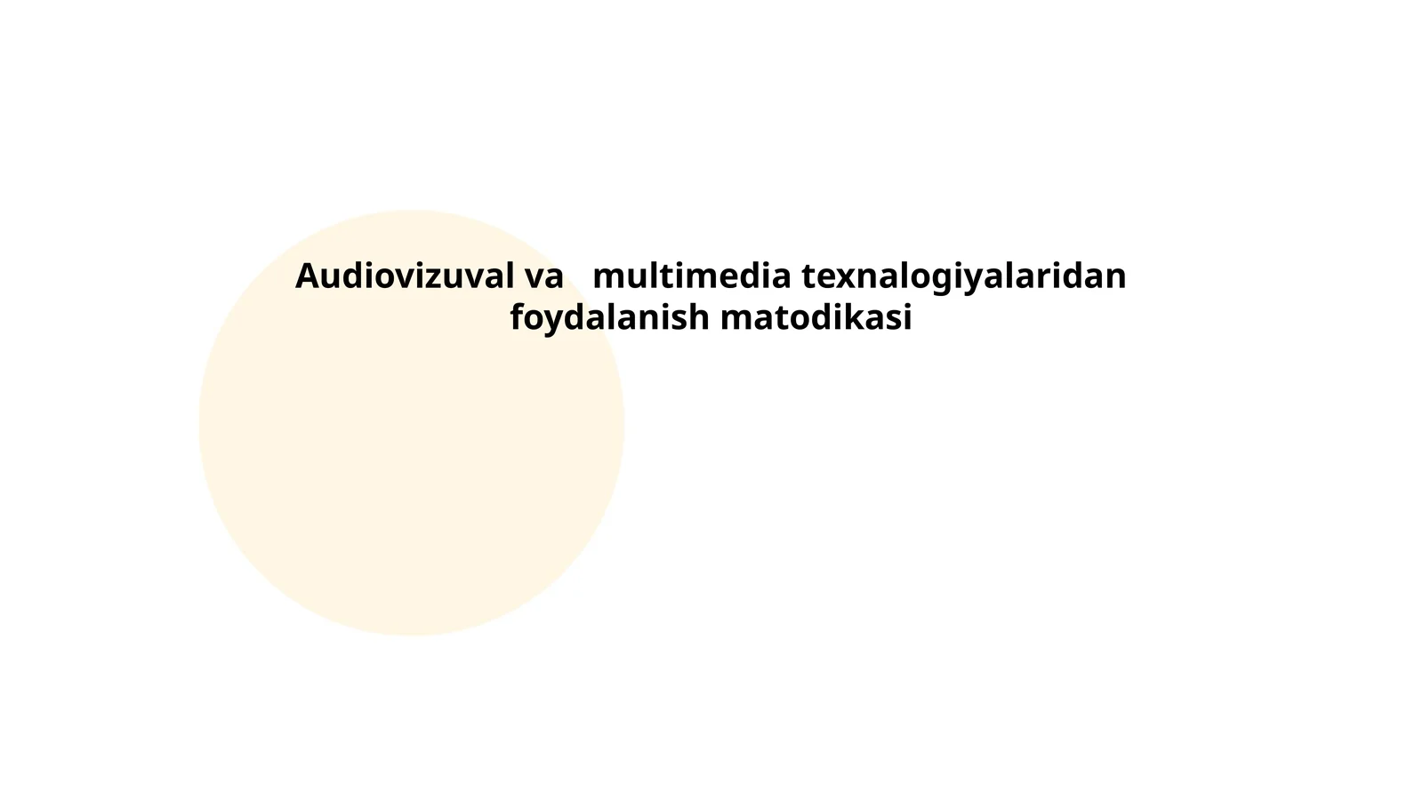 Audiovizuval va multimedia texnalogiyalaridan foydalanish matodikasi
