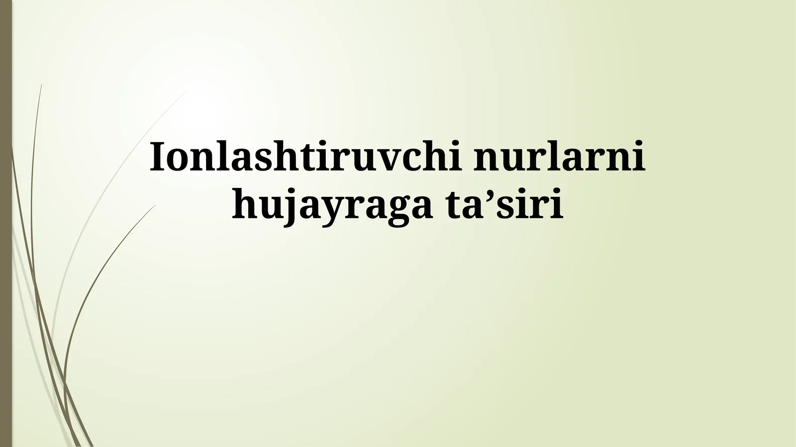Ionlashtiruvchi nurlarnihujayragataʼsiri