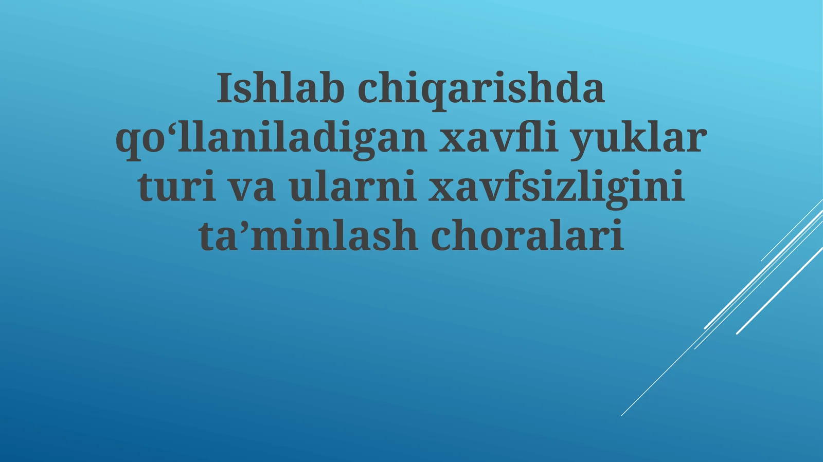 Ishlabchiqarish daqo'llaniladigan xavfliy uklar tur va ularni xavfsizligini ta'minlash choralari