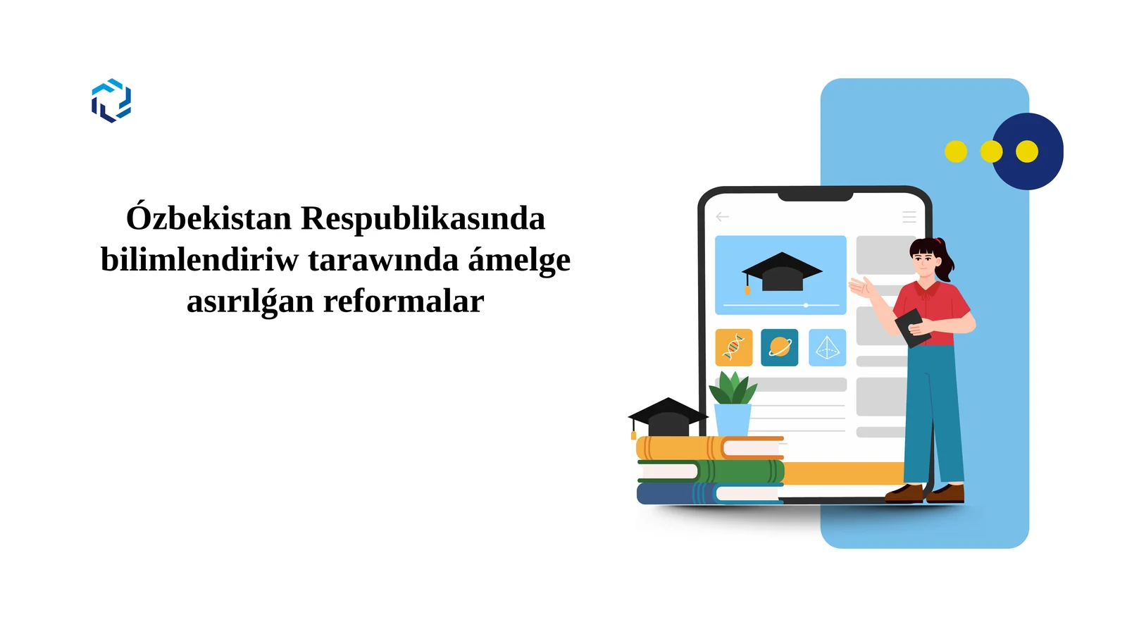 Ózbekistan Respublikasındabilimlendiriwtarawındaámelgeasırılǵanreformalar