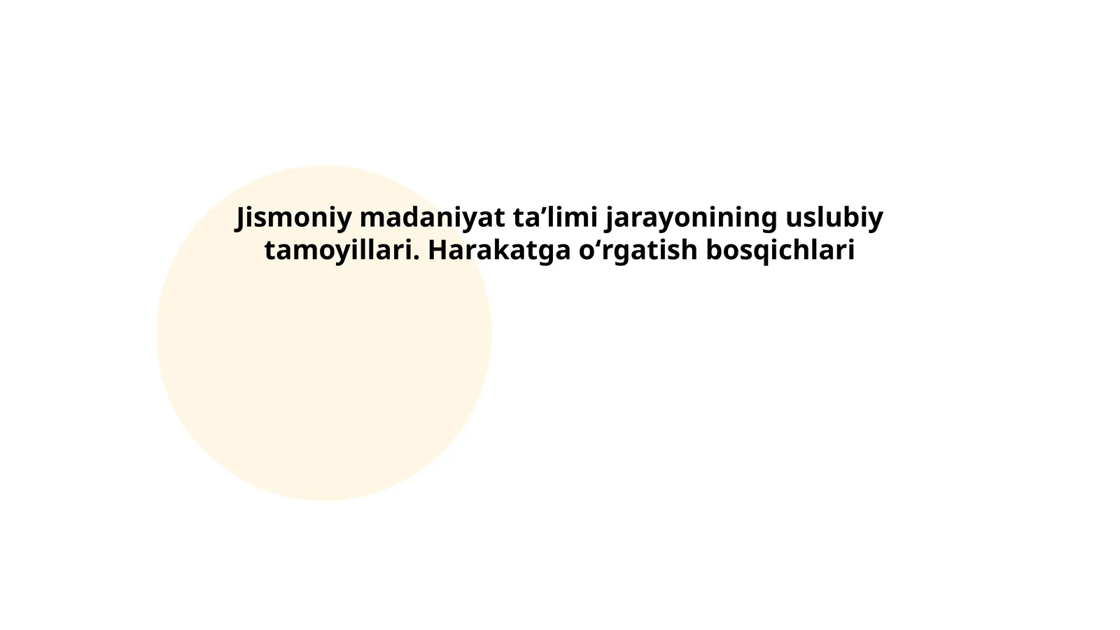 Jismoniy madaniyat taʼlimi jarayonining uslubiy tamoyillari. Harakatga oʻrgatish bosqichlari