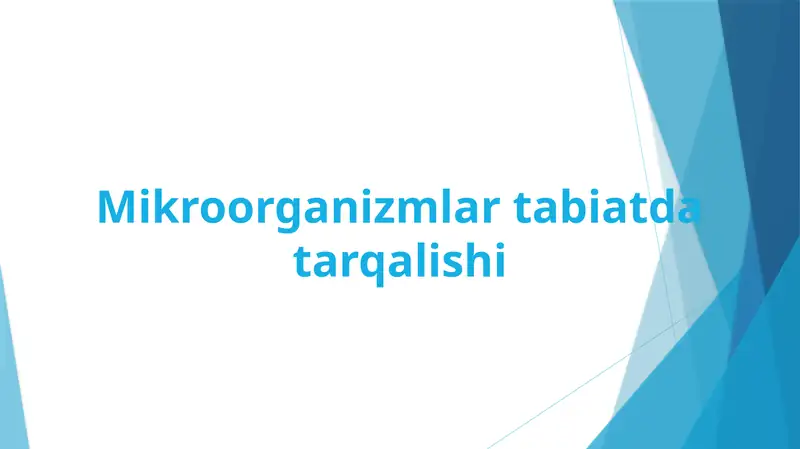 Mikroorganizmlar tabiatda tarqalishi