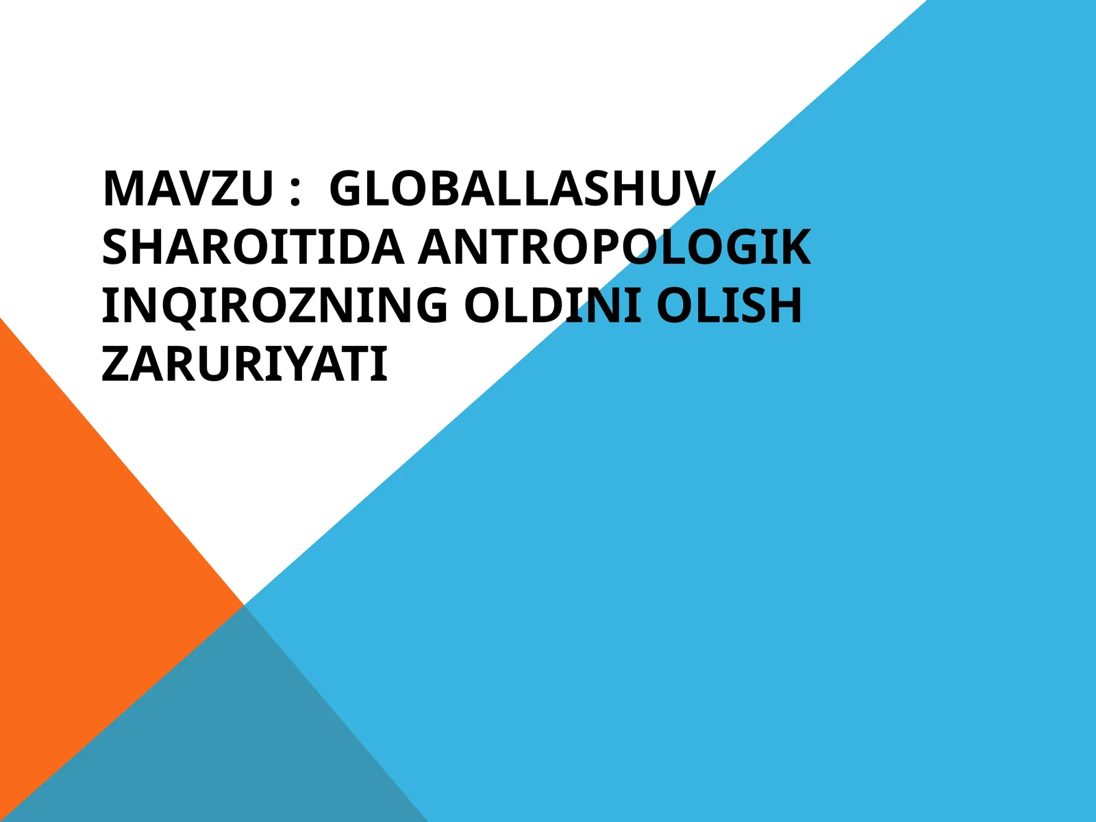 Globallashuv sharoitida antropologik inqirozning oldini olish zaruriyati