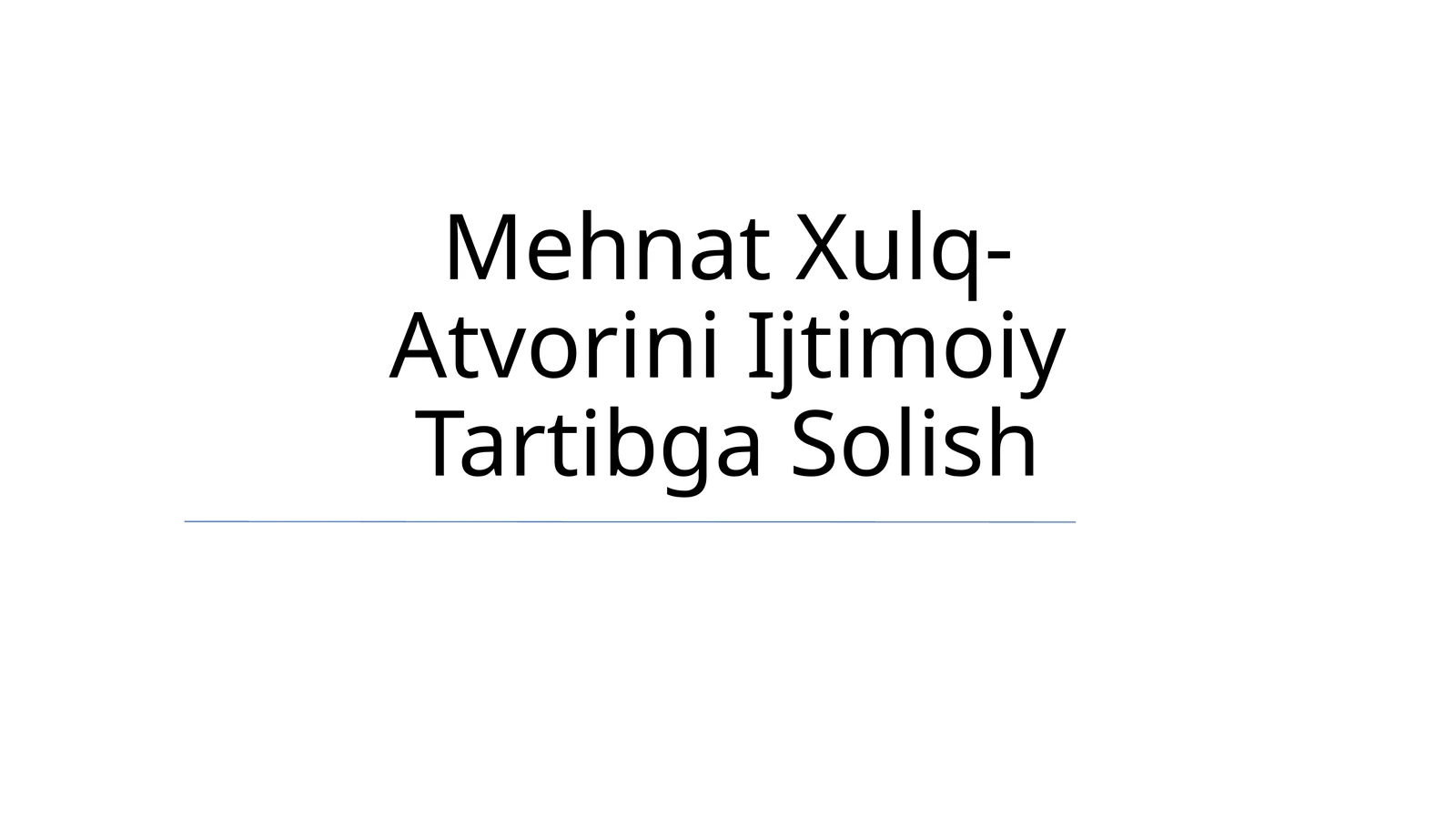 Mehnat Xulq- Atvorini Ijtimoiy Tartibga Solish