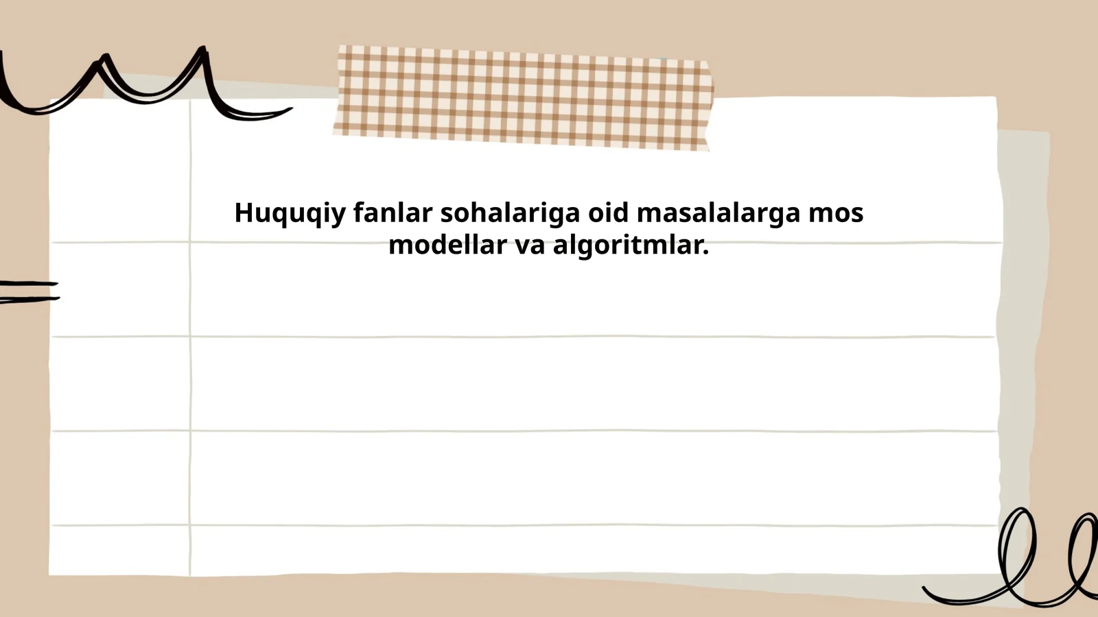Mavzu: Huquqiy fanlar sohalariga oid masalalarga mos modellar va algoritmlar