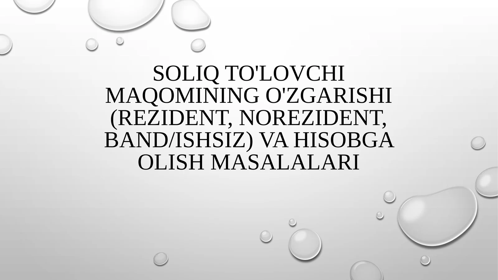 Soliq to'lovchi maqomining o'zgarishi (rezident, norezident, bandishsiz) va hisobga olish masalalari