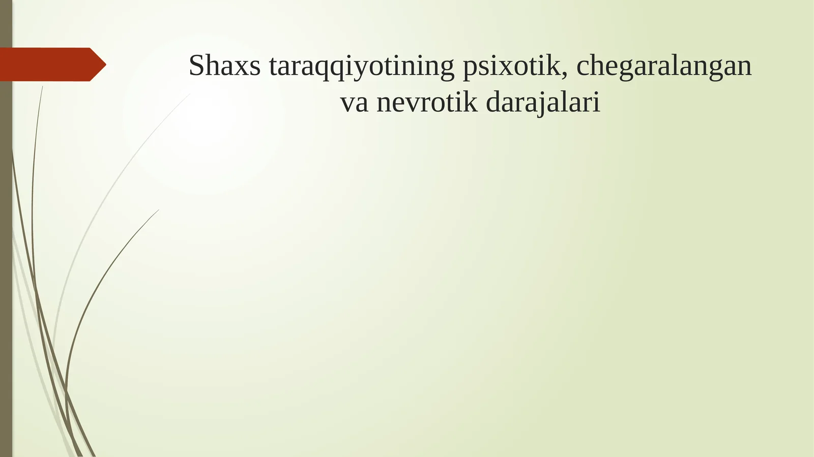 Shaxs taraqqiyotining psixotik, chegaralangan va nevrotik darajalari