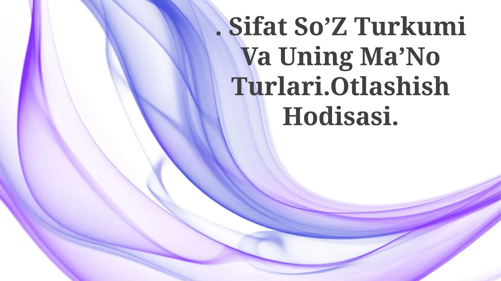 Sifat So’Z Turkumi Va Uning Ma’no Turlari.Otlashish Hodisasi