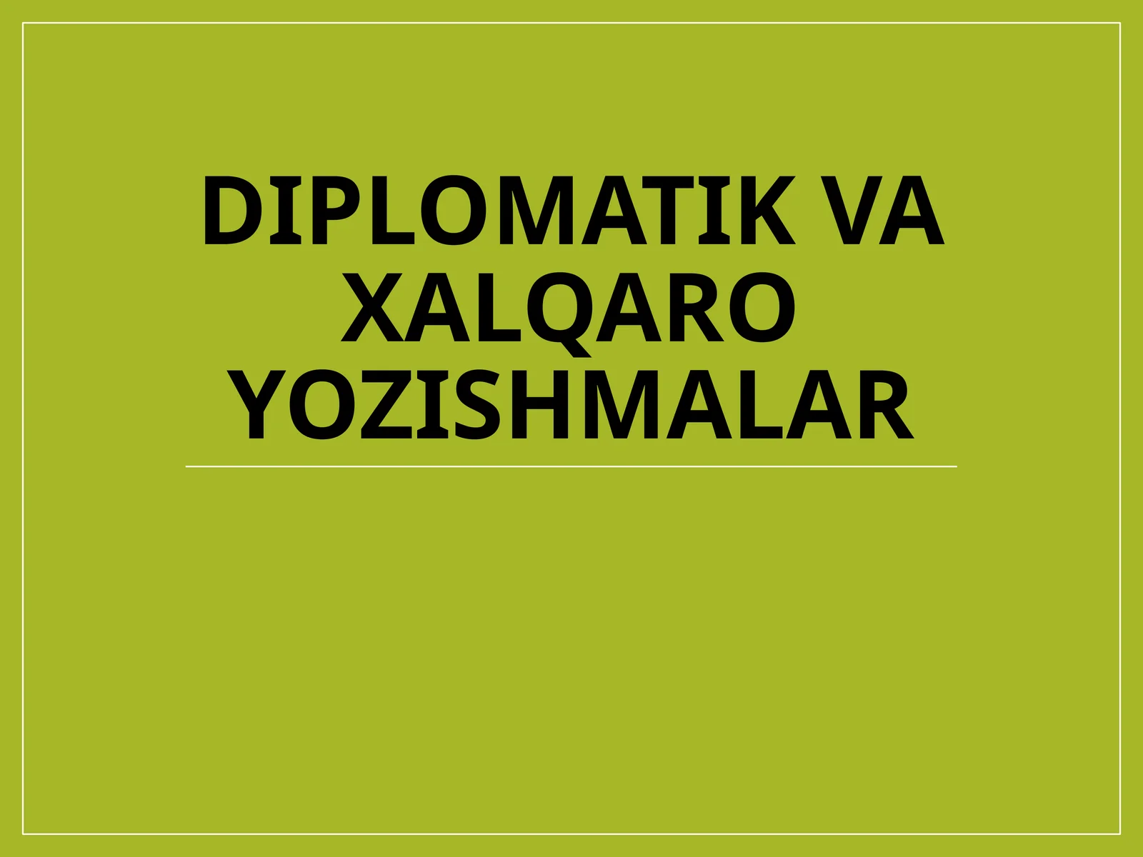 Diplomatik va xalqaro yozishmalar