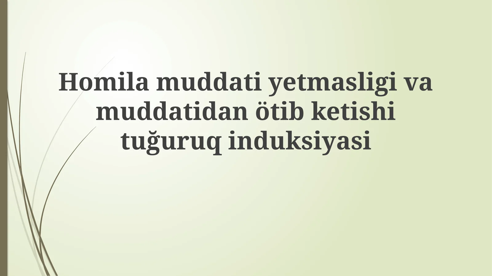 Homilamuddatiyetmasligivamuddatidanötibketishituğuruqinduksiyasi