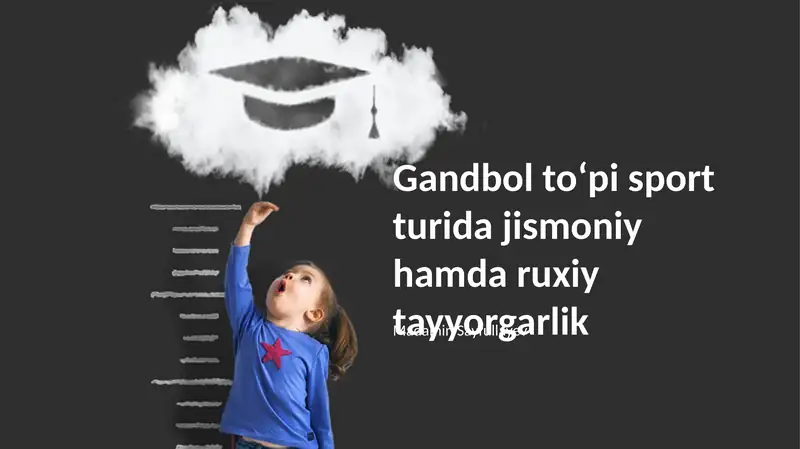 Gandbol to‘pi sport turida jismoniy hamda ruxiy tayyorgarlik