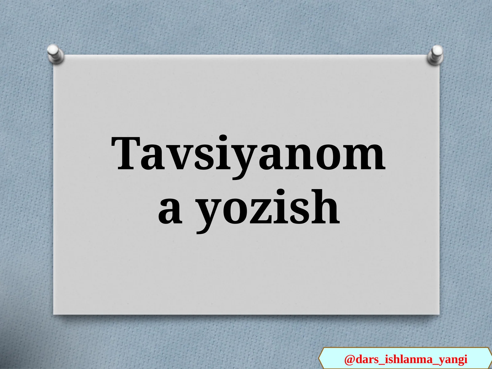 Tavsiyanoma  yozish