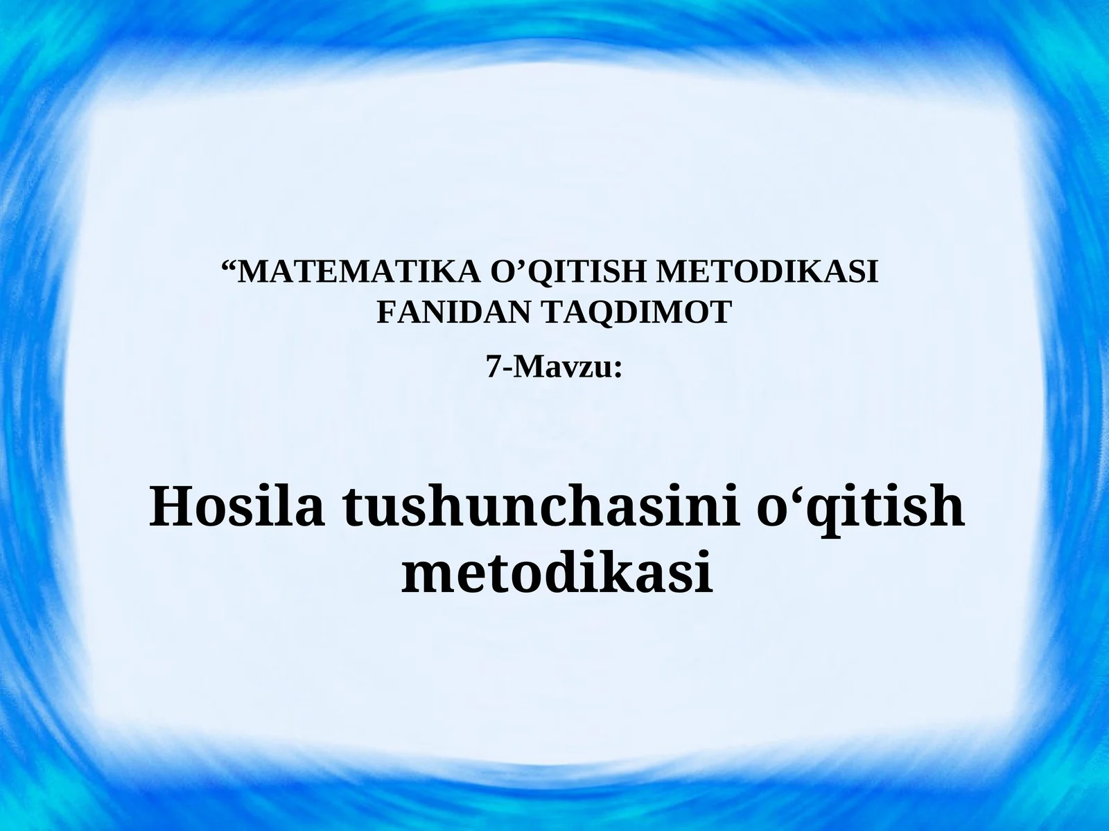 Hosila tushunchasini o‘qitish metodikasi haqida taqdimot