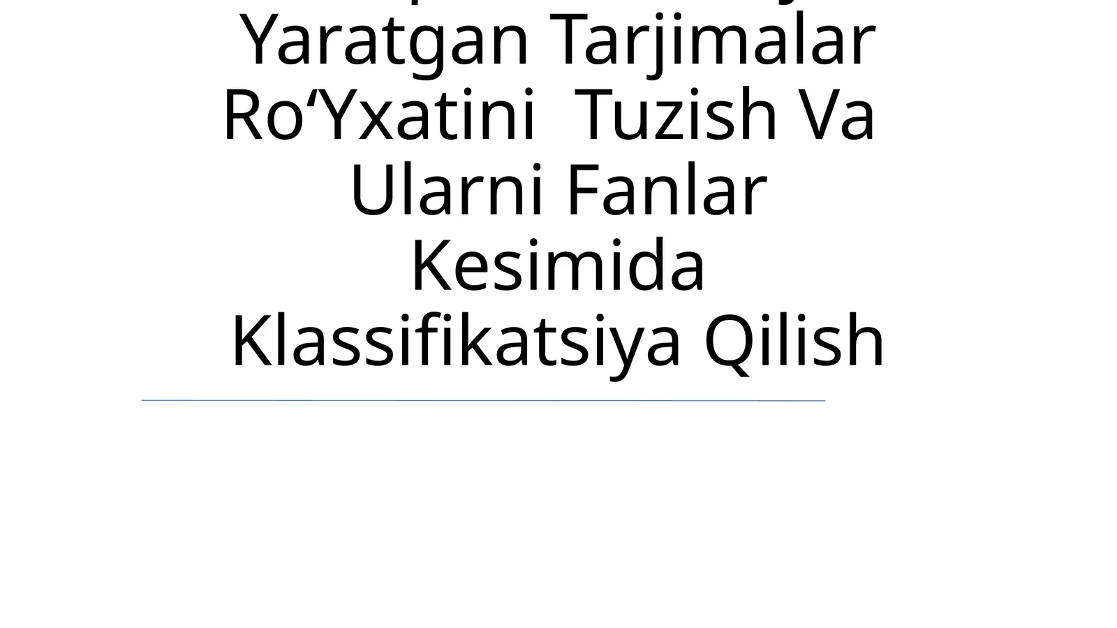 Yoqub Al-Kindiy Yaratgan Tarjimalar RoʻYxatini Tuzish Va Ularni Fanlar Kesimida Klassifikatsiya Qilish