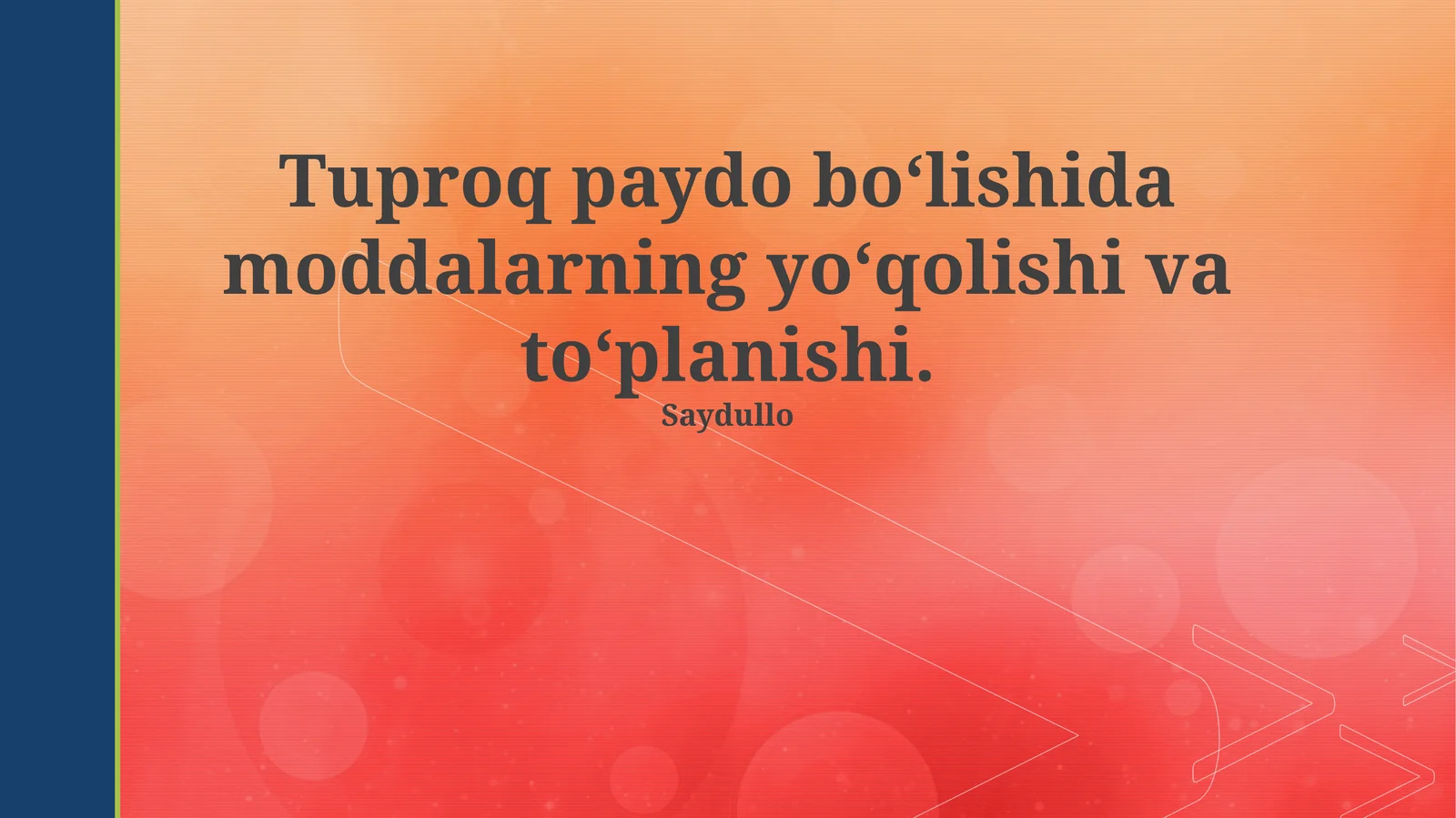 Tuproq paydo bo‘lishida moddalarning yo‘qolishi va to‘planishi