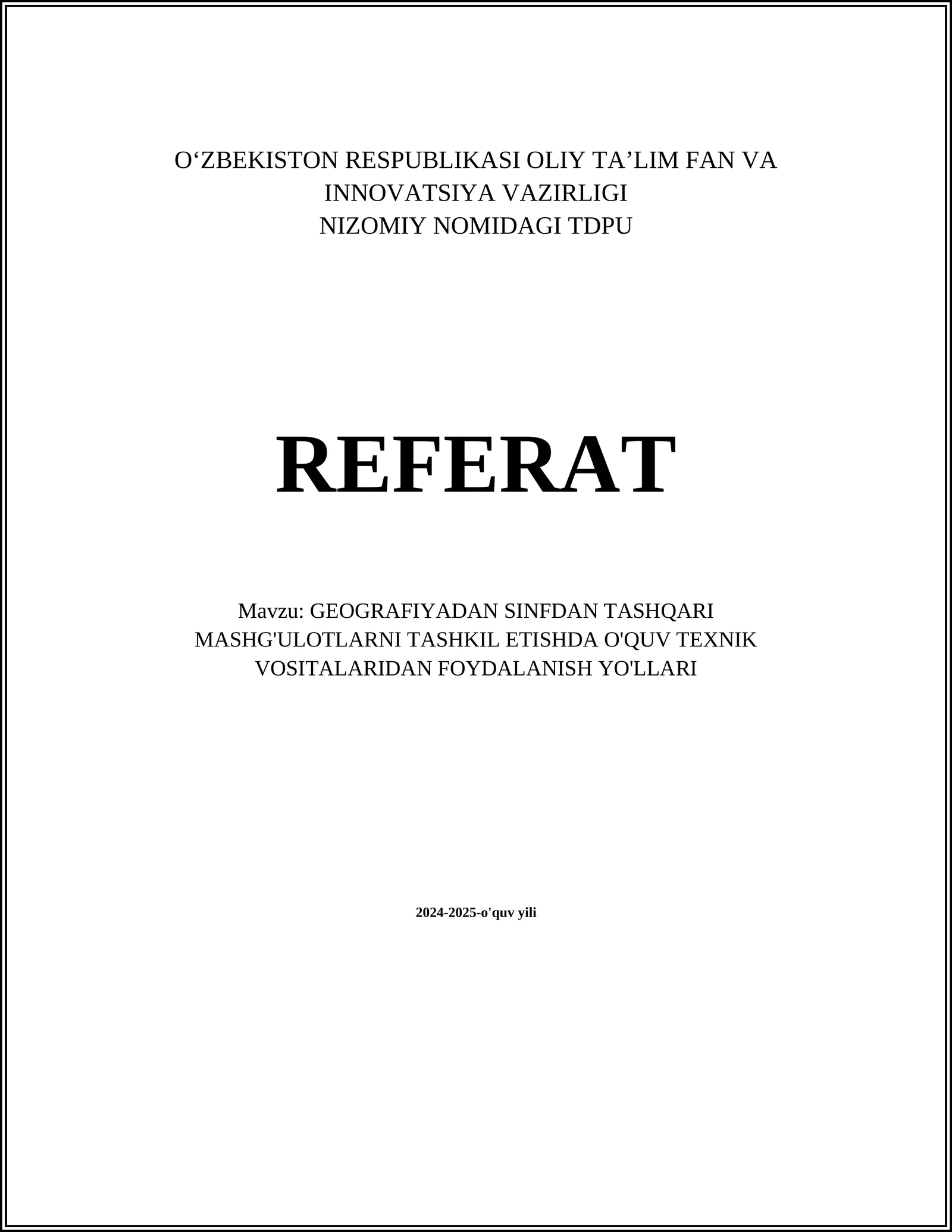 GEOGRAFIYADAN SINFDAN TASHQARI MASHG'ULOTLARNI TASHKIL ETISHDA O'QUV TEXNIK VOSITALARIDAN FOYDALANISH YO'LLARI