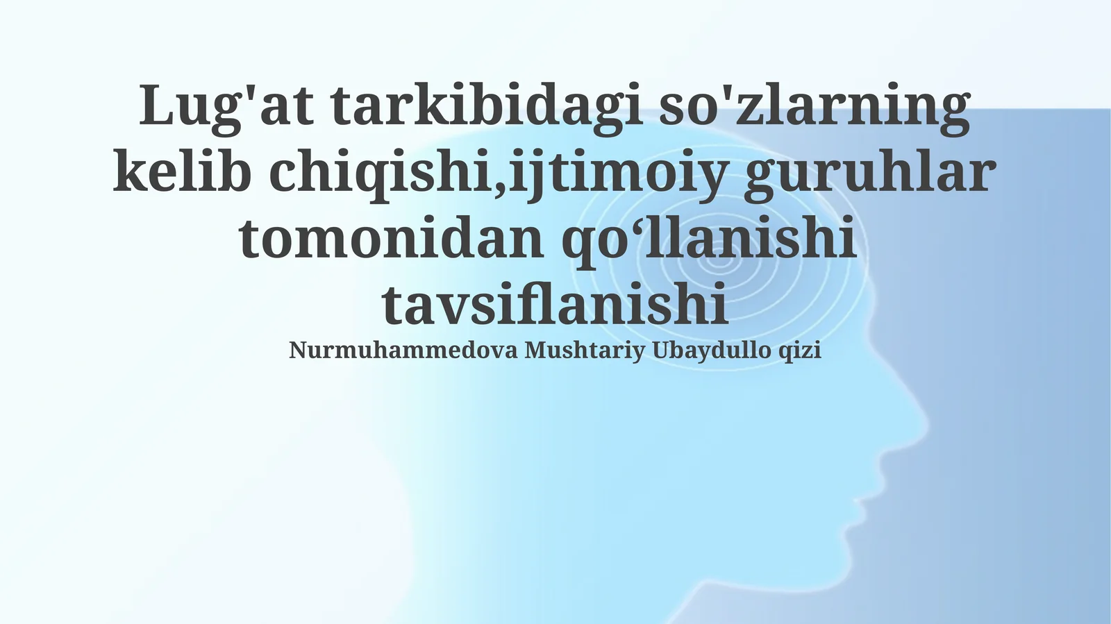 Lug'at tarkibidagi so'zlarning kelib chiqishi,ijtimoiy guruhlar tomonidan qoʻllanishi tavsiflanishi