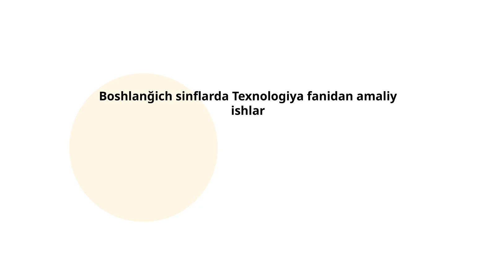 Boshlanğich sinflarda Texnologiya fanidan amaliy ishlar