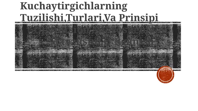 Kuchaytirgichlarning Tuzilishi, Turlari, Va Prinsipi