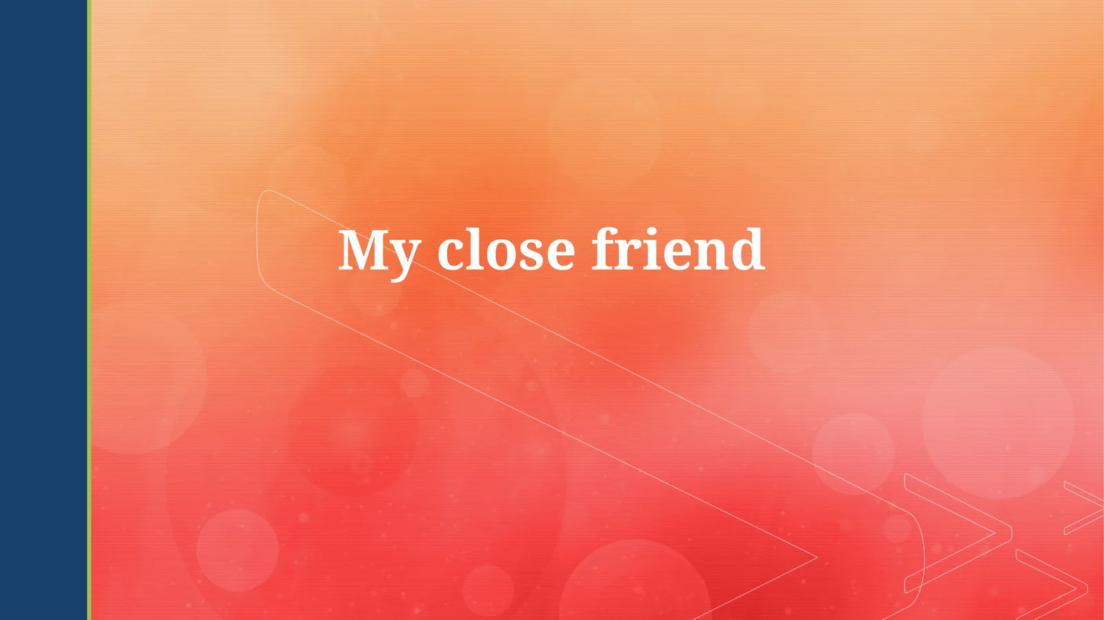 My closefriend