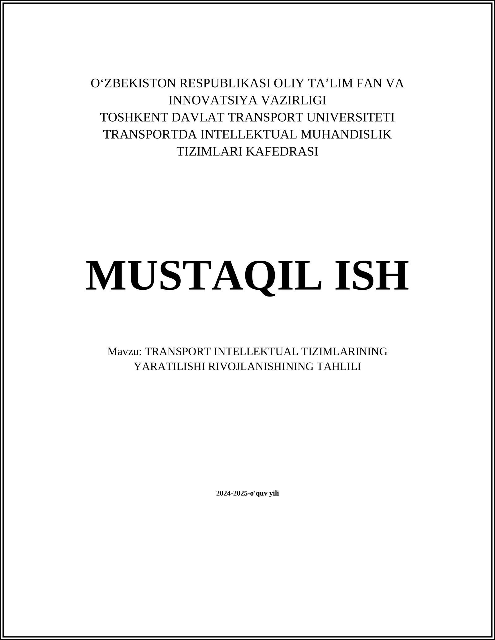 MUSTAQIL ISH Mavzu: TRANSPORT INTELLEKTUAL TIZIMLARINING YARATILISHI RIVOJLANISHINING TAHLILI