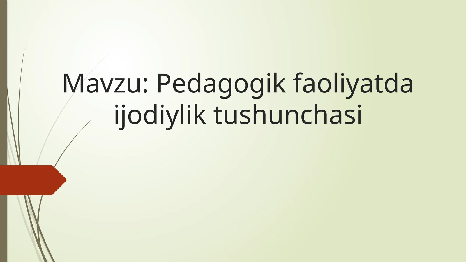 Pedagogik faoliyatda ijodiylik tushunchasi