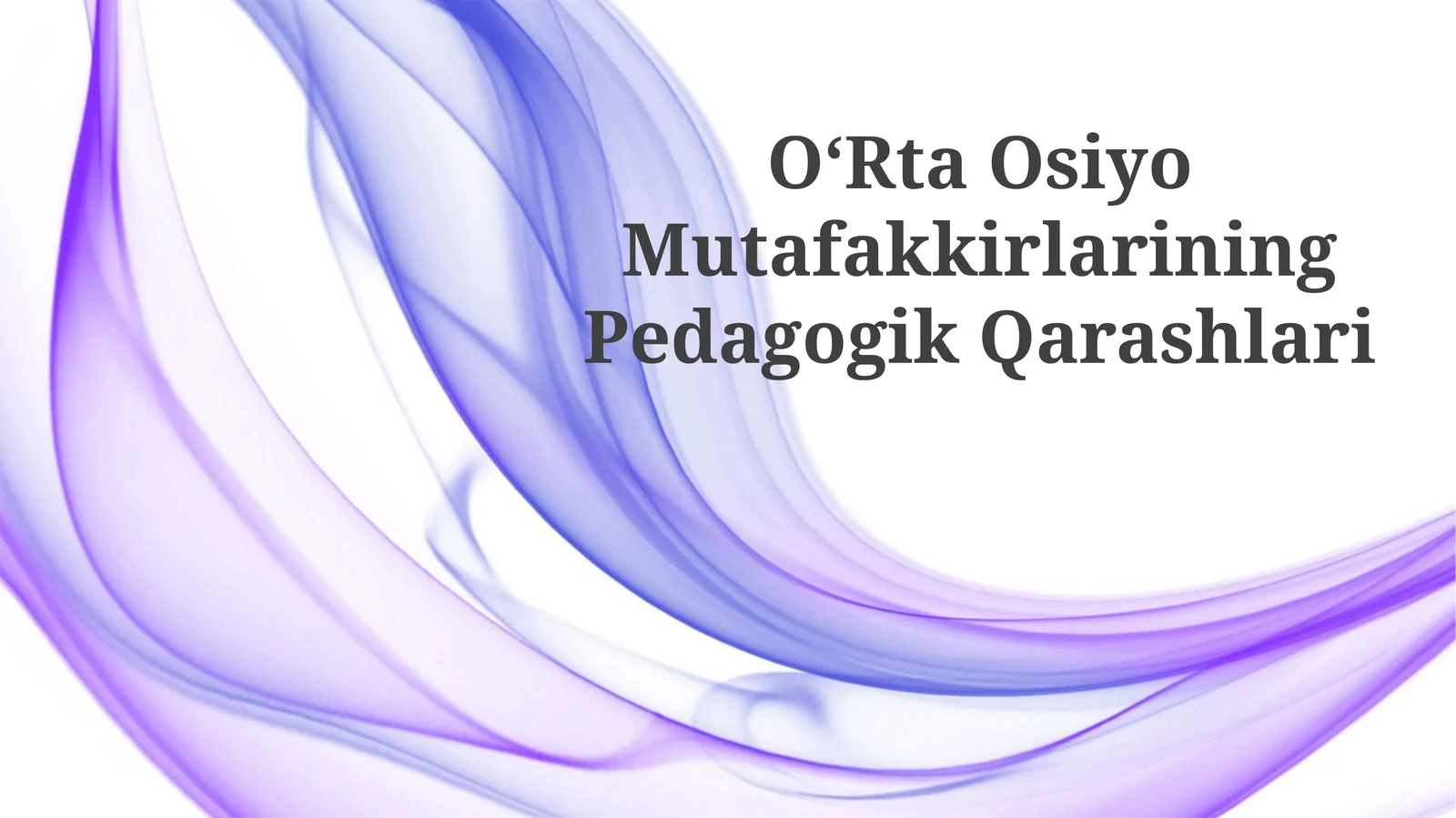 Oʻrta Osiyo Mutafakkirlarining Pedagogik Qarashlari