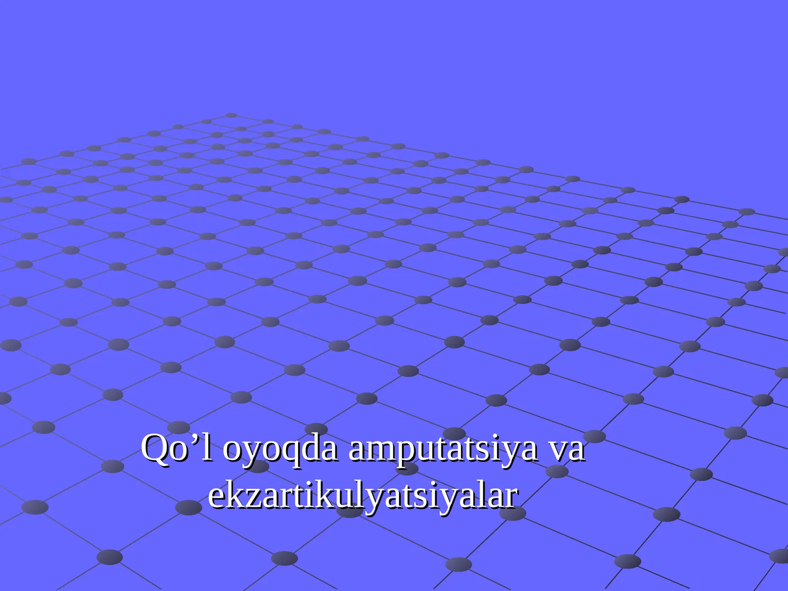 Qo’l oyoqda amputatsiya va ekzartikulyatsiyalar