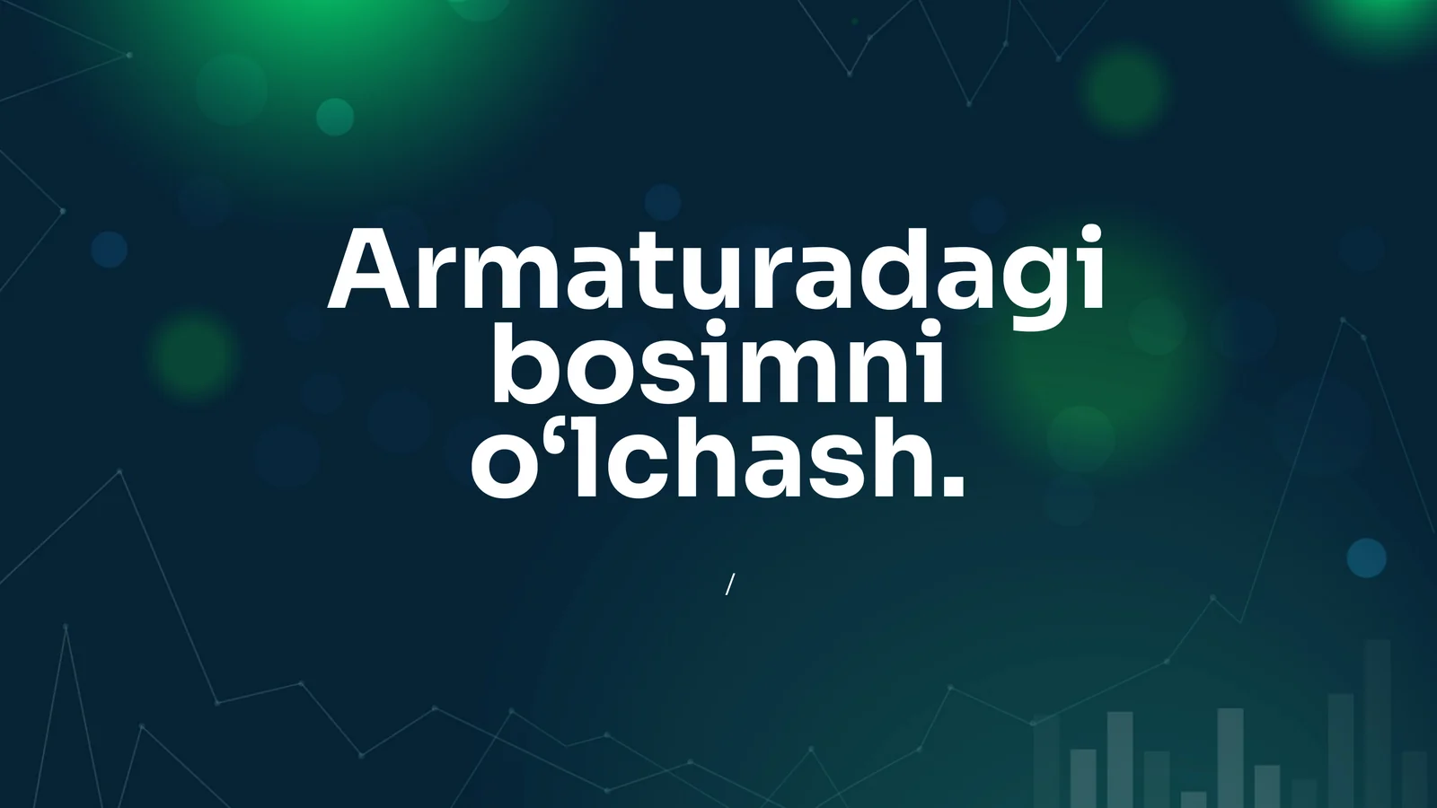 Armaturadagi bosimni o‘lchash