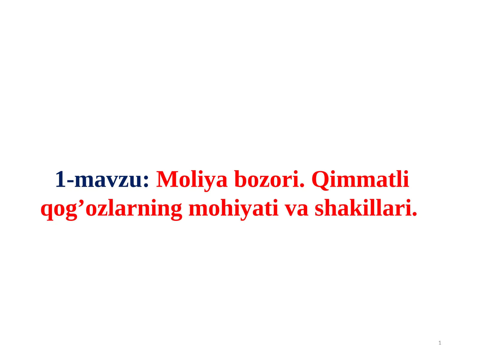 Moliyabozori.Qimmatliqog’ozlarningmohiyativashakillari