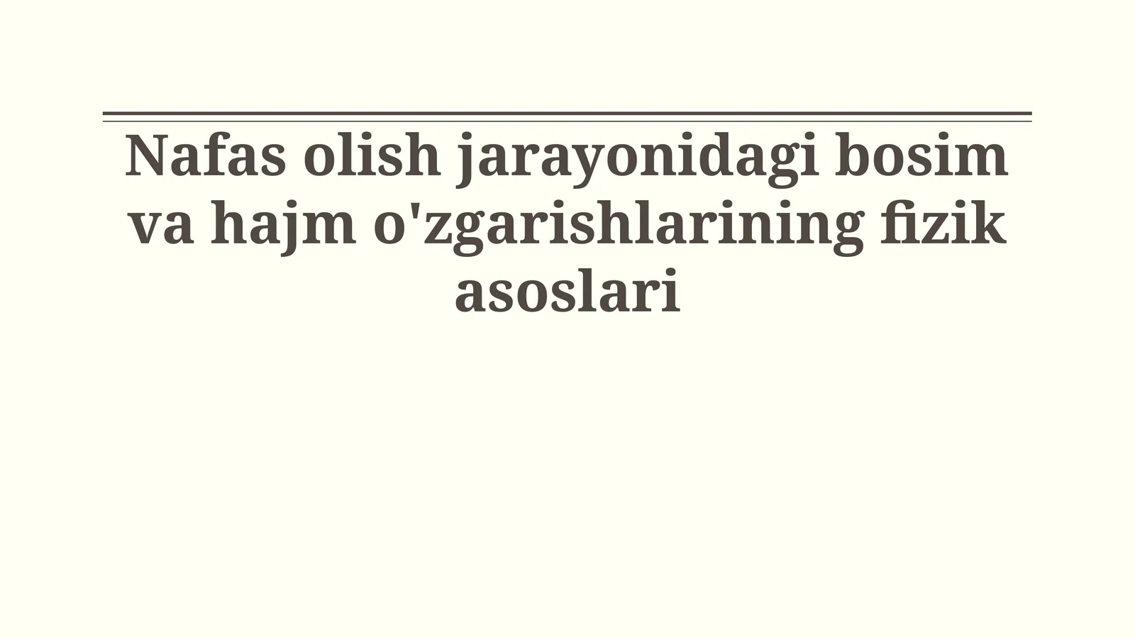 Nafas olish jarayonidagi bosim va hajm o'zgarishlarining fizik asoslari