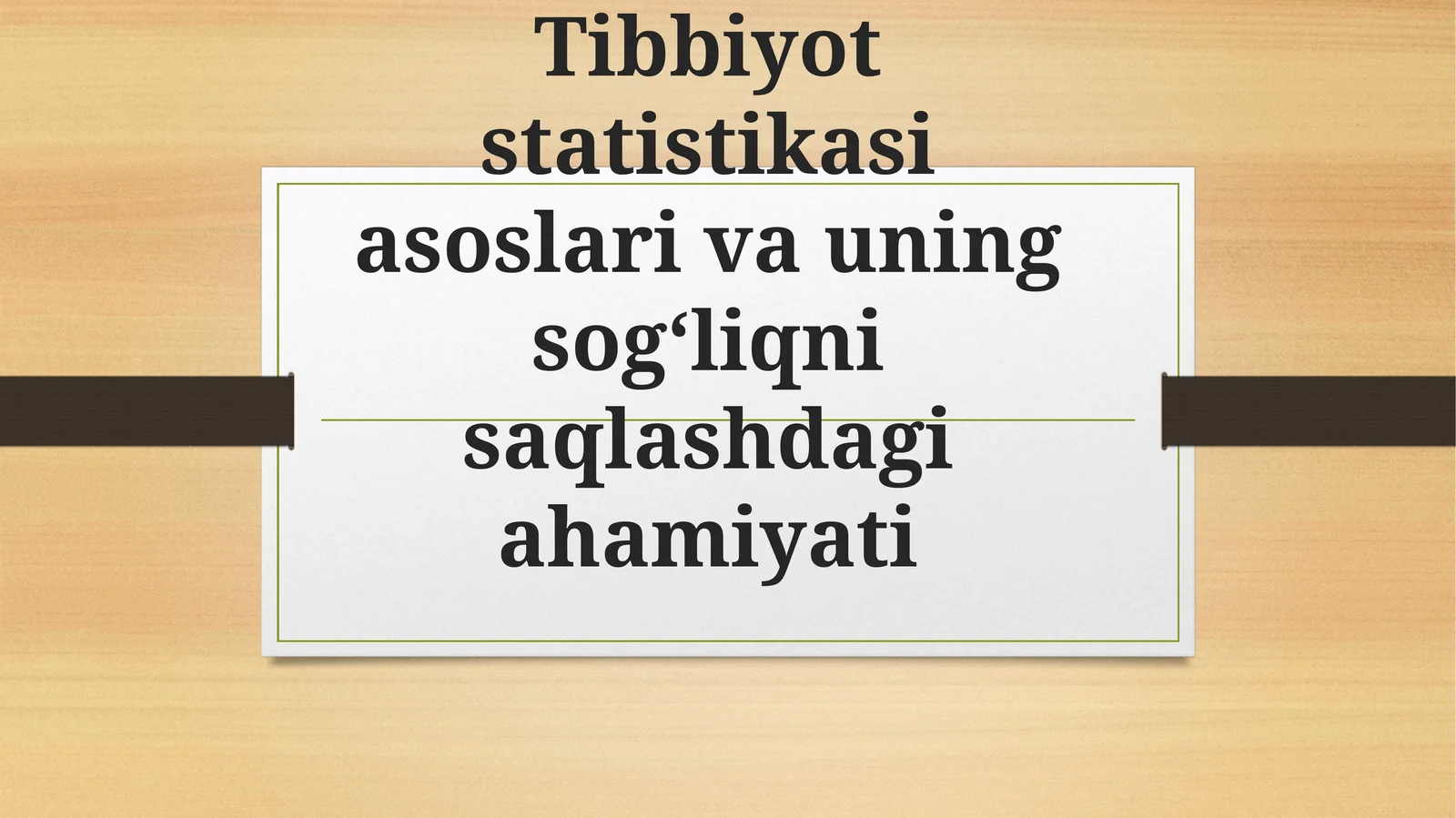 Tibbiyot statistikasi asoslari va uning sog‘liqni saqlashdagi ahamiyati